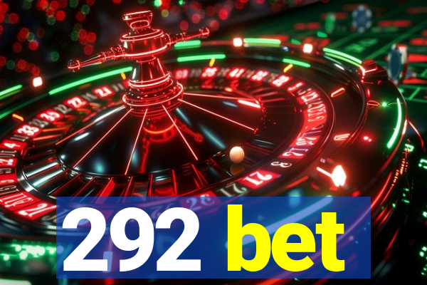 292 bet